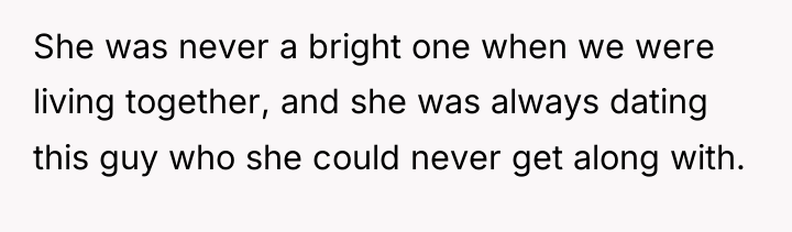 She was never a bright one when we were living...
