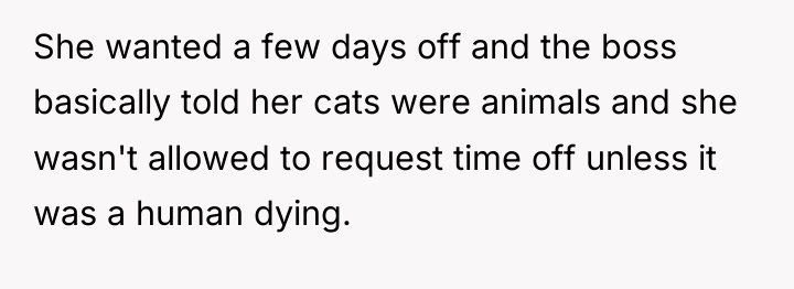 She wanted a few days off and the boss basically...