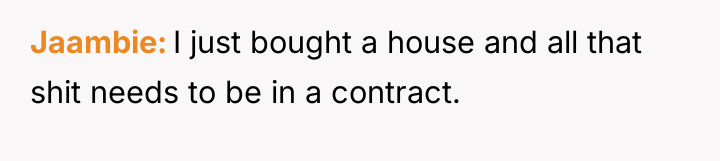 Jaambie I just bought a house and all that shit...