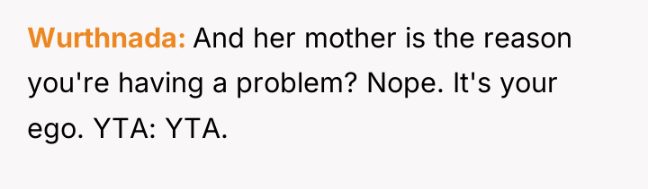 Wurthnada And her mother is the reason you're having a...