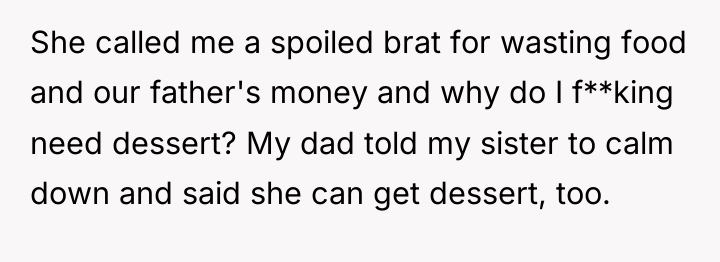 She called me a spoiled brat for wasting food and...