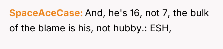 SpaceAceCase And, he's 16, not 7, the bulk of the...