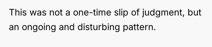 This was not a one-time slip of judgment, but an...