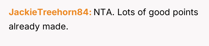 JackieTreehorn84 NTA. Lots of good points already made.