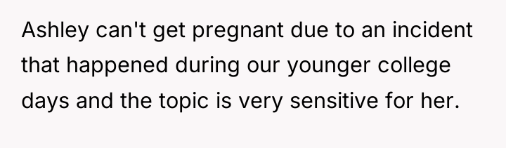 Ashley can't get pregnant due to an incident that happened...