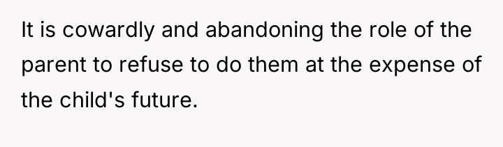 It is cowardly and abandoning the role of the parent...