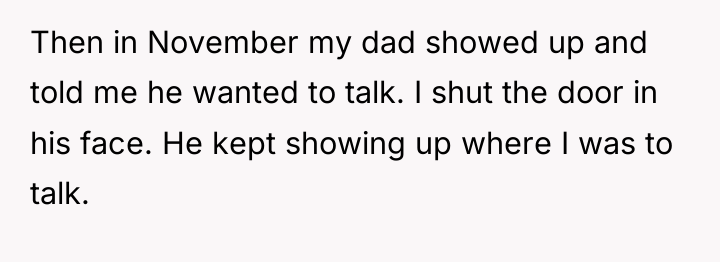 Then in November my dad showed up and told me...