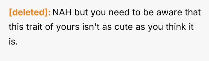 [deleted] NAH but you need to be aware that this...