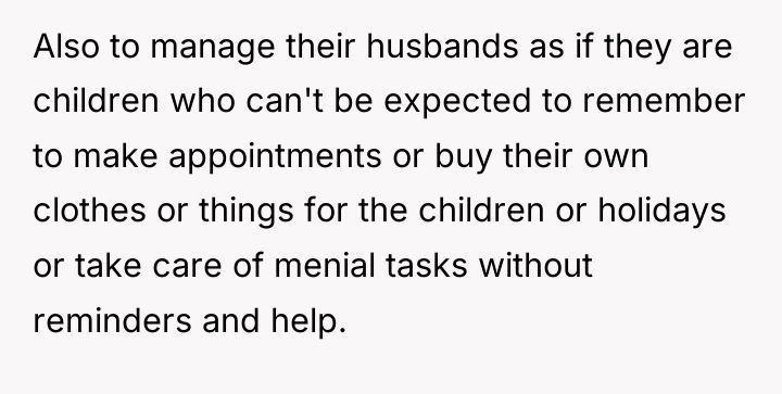 Also to manage their husbands as if they are children...