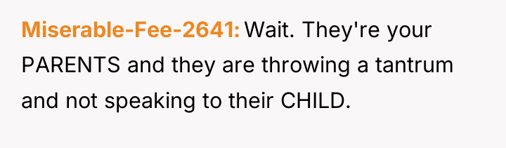 Miserable-Fee-2641 Wait. They're your PARENTS and they are throwing a...