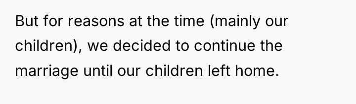 But for reasons at the time (mainly our children), we...