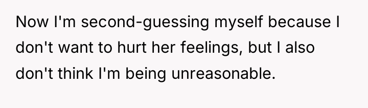 Now I'm second-guessing myself because I don't want to hurt...