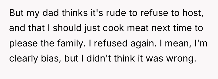 But my dad thinks it's rude to refuse to host,...