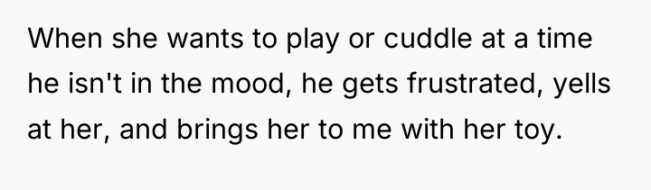 When she wants to play or cuddle at a time...