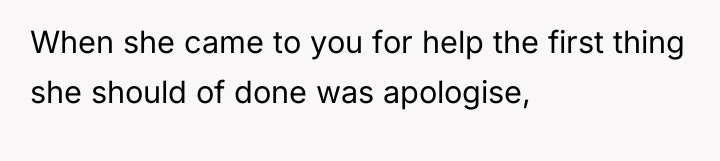 When she came to you for help the first thing...