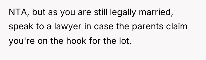 NTA, but as you are still legally married, speak to...
