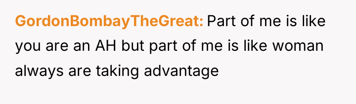 GordonBombayTheGreat Part of me is like you are an AH...