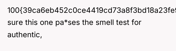 100{39ca6eb452c0ce4419cd73a8f3bd18a23fe95ab4febb092bc2ab1b542eeea82f} sure this one pa*ses the smell test for authentic,
