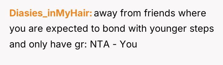 Diasies_inMyHair away from friends where you are expected to bond...