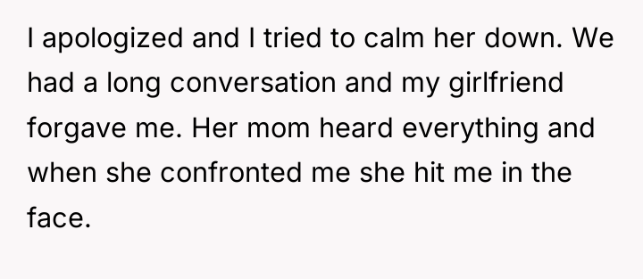 I apologized and I tried to calm her down. We...