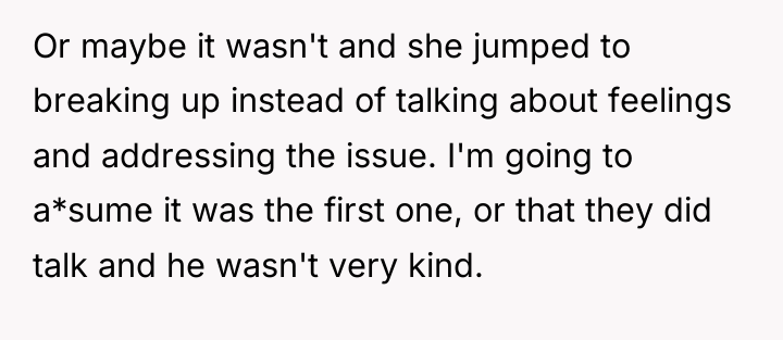 Or maybe it wasn't and she jumped to breaking up...
