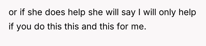 or if she does help she will say I will...