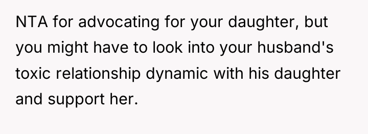 NTA for advocating for your daughter, but you might have...