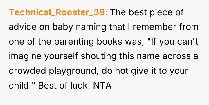 Technical_Rooster_39 The best piece of advice on baby naming that...