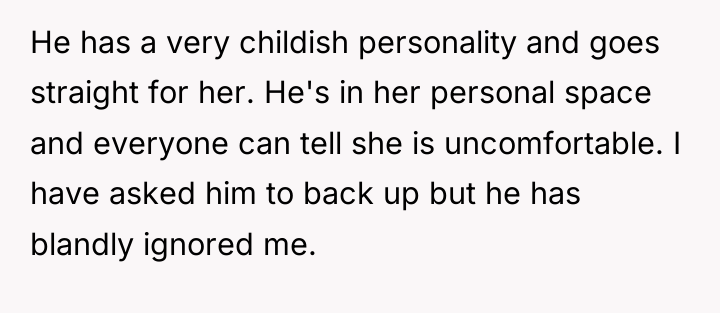 He has a very childish personality and goes straight for...