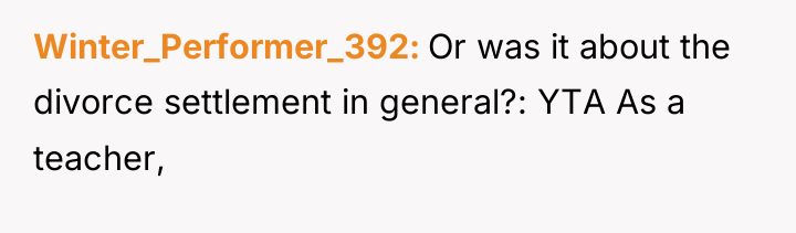 Winter_Performer_392 Or was it about the divorce settlement in general?:...