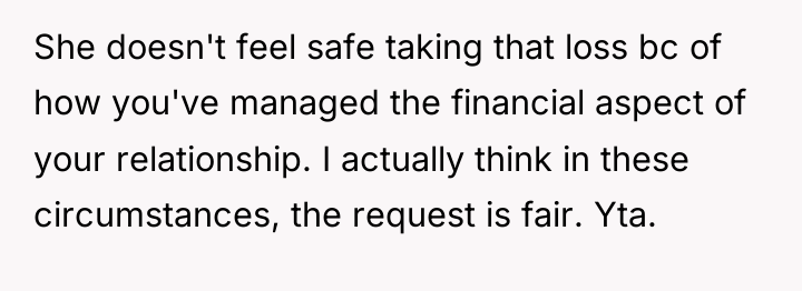 She doesn't feel safe taking that loss bc of how...