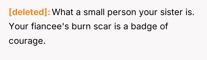 [deleted] What a small person your sister is. Your fiancee's...