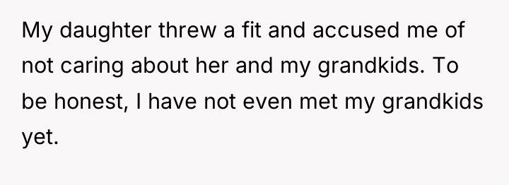My daughter threw a fit and accused me of not...