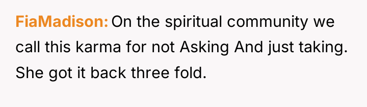 FiaMadison On the spiritual community we call this karma for...