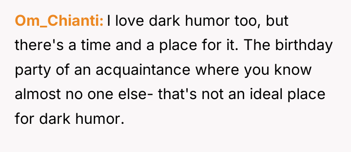 Om_Chianti I love dark humor too, but there's a time...