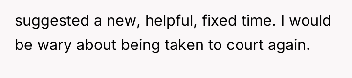 suggested a new, helpful, fixed time. I would be wary...