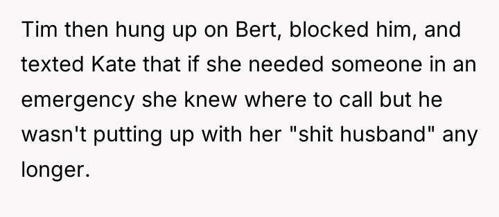 Tim then hung up on Bert, blocked him, and texted...
