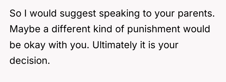 So I would suggest speaking to your parents. Maybe a...