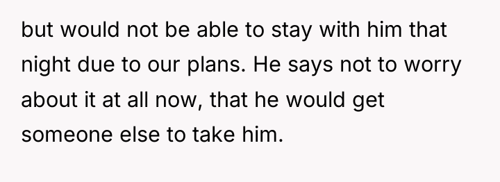 but would not be able to stay with him that...