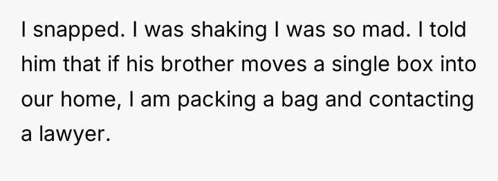 I snapped. I was shaking I was so mad. I...