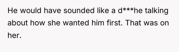 He would have sounded like a d***he talking about how...