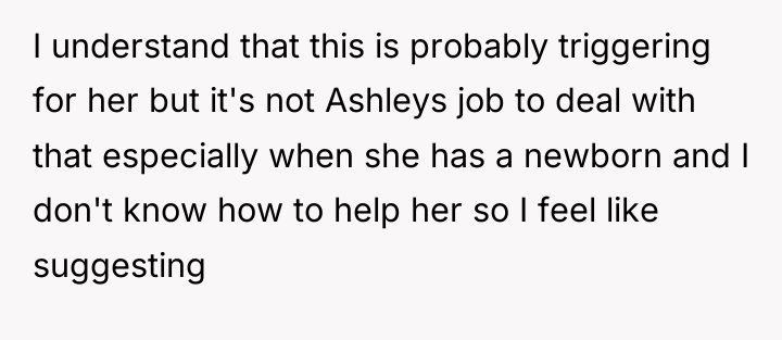 I understand that this is probably triggering for her but...