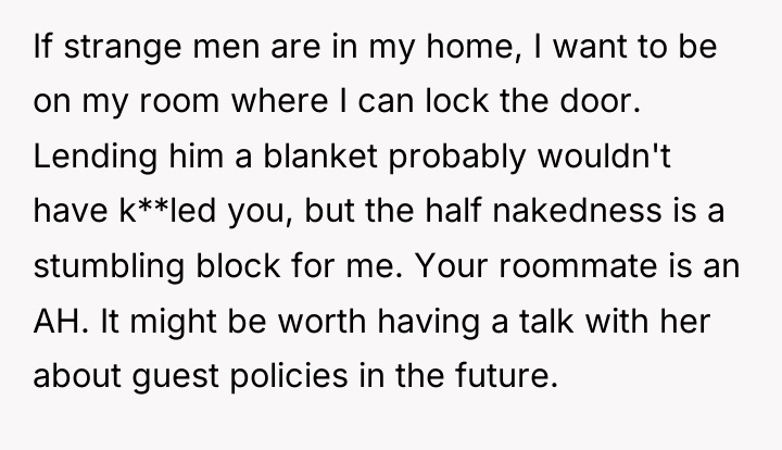 If strange men are in my home, I want to...