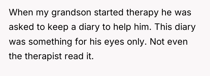 When my grandson started therapy he was asked to keep...