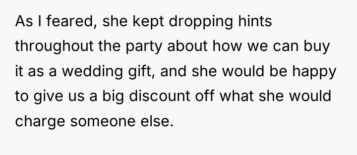 As I feared, she kept dropping hints throughout the party...