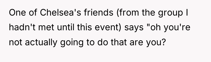 One of Chelsea's friends (from the group I hadn't met...