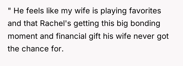" He feels like my wife is playing favorites and...