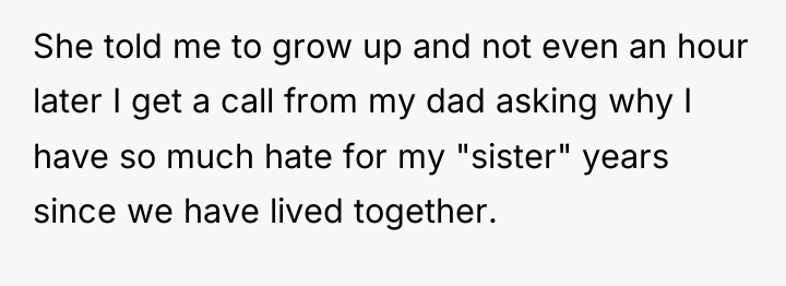 She told me to grow up and not even an...
