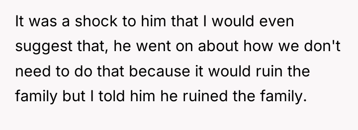 It was a shock to him that I would even...
