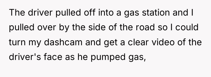 The driver pulled off into a gas station and I...